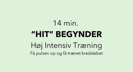 HIT begynder 14 min