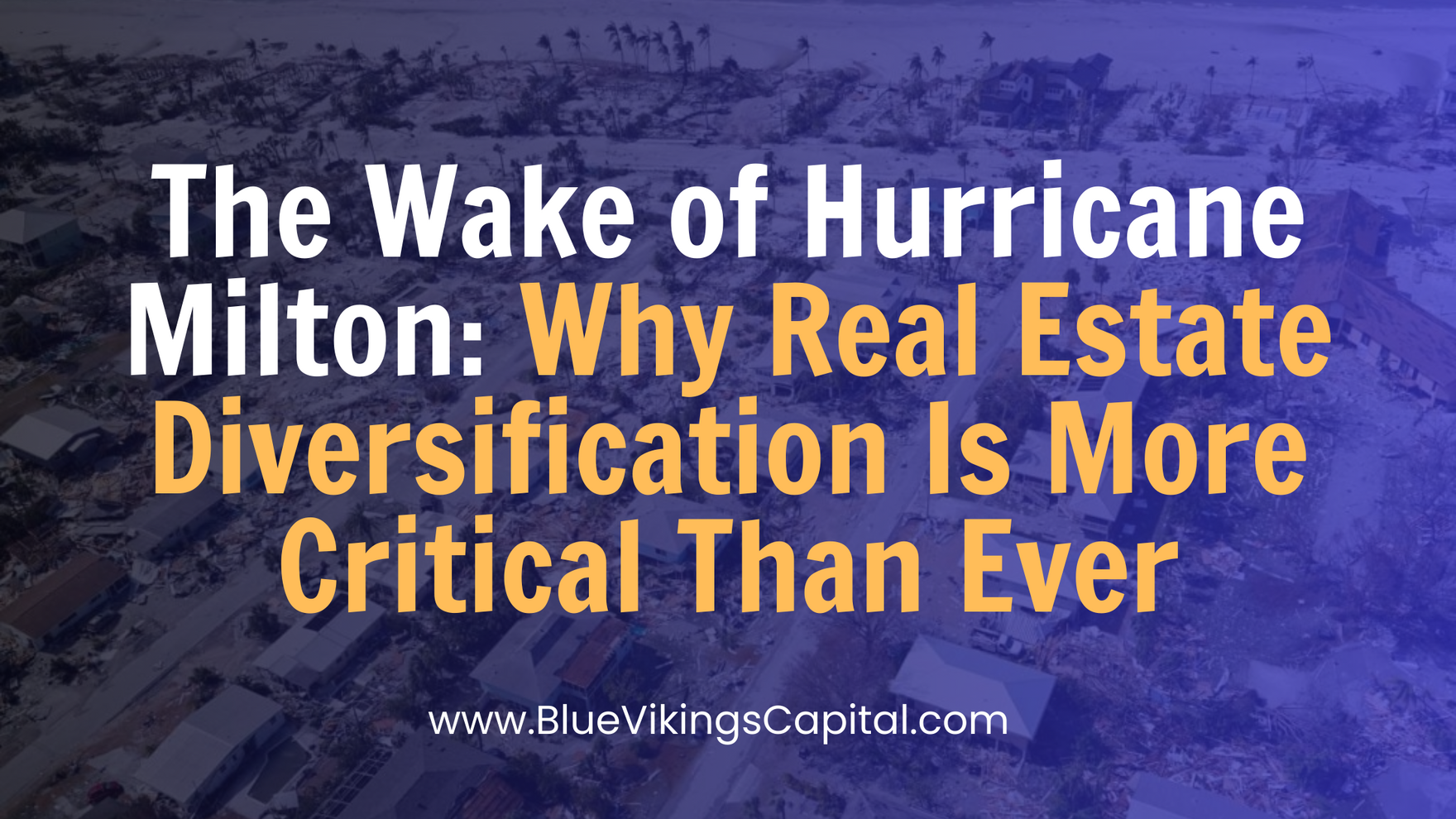 The Wake of Hurricane Milton Why Real Estate Diversification Is More Critical Than Ever