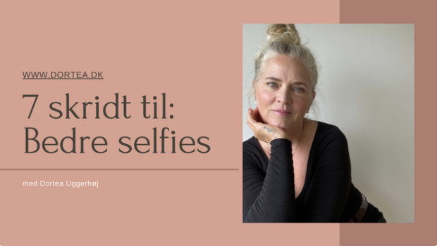 7 skridt til bedree selfies