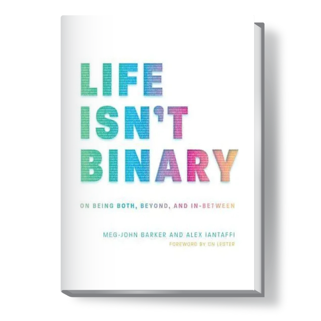 LIFE ISN'T BINARY