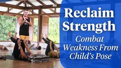 Reclaim strength after childs pose