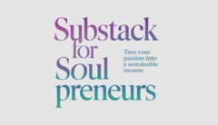 Substack for Soulpreneurs -- Turn your passion into a sustainable income