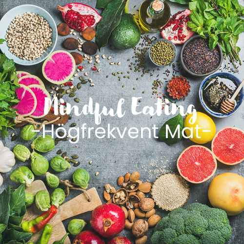 Mindful Eating - högfrekvent mat