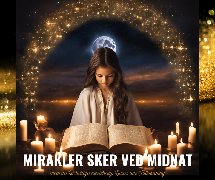 Mirakler sker ved midnat med de 12 hellige nætter og Loven om Tiltrækning