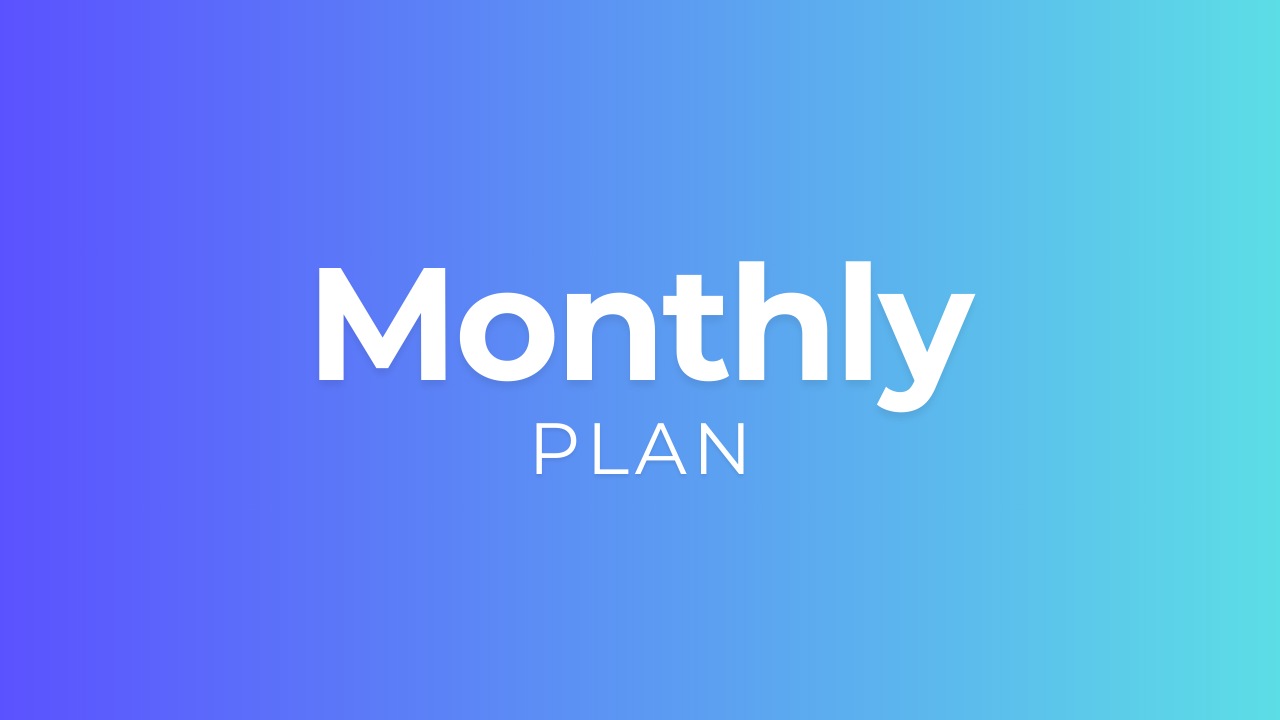 Plan - Monthly