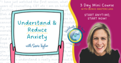 3 day Understand and reduce anxiety mini course