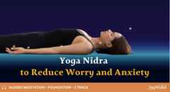 Yoga Nidra Reduce Worry and Anxiety 700