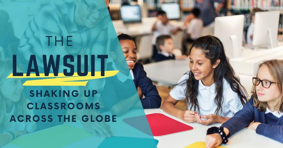 the-lawsuit-shaking-up-classrooms-across-the-globe