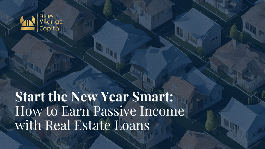 Start the New Year Smart- How to Earn Passive Income with Real Estate Loans 