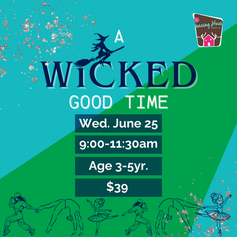 Wed. June 25 Wicked Ages 3-5y