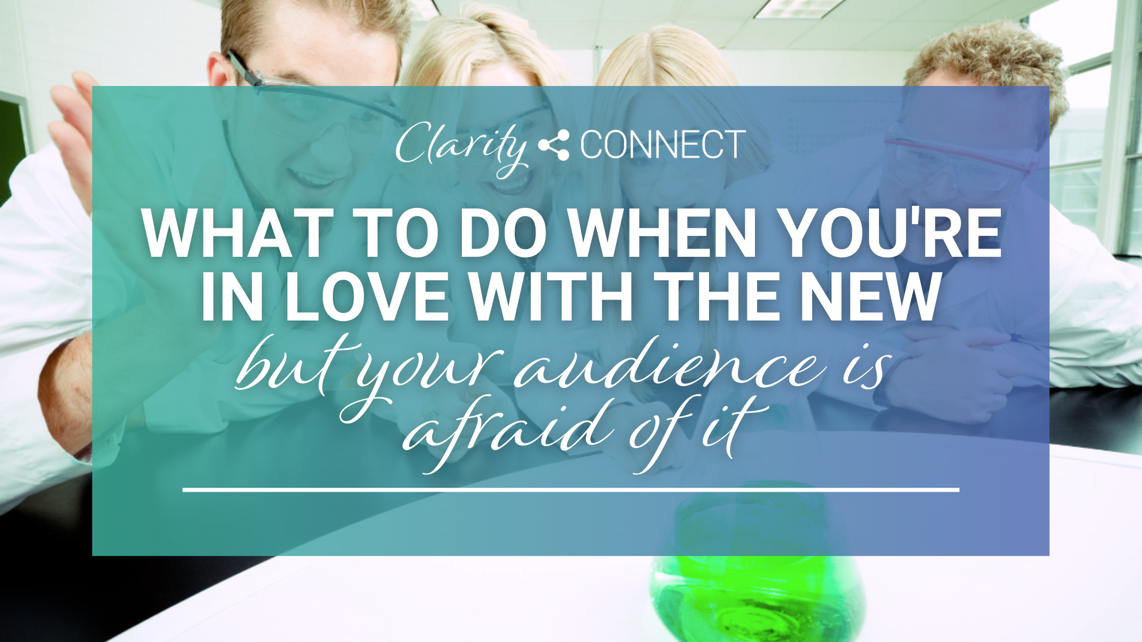 What to do when you're in love with the new but your audience is afraid of it