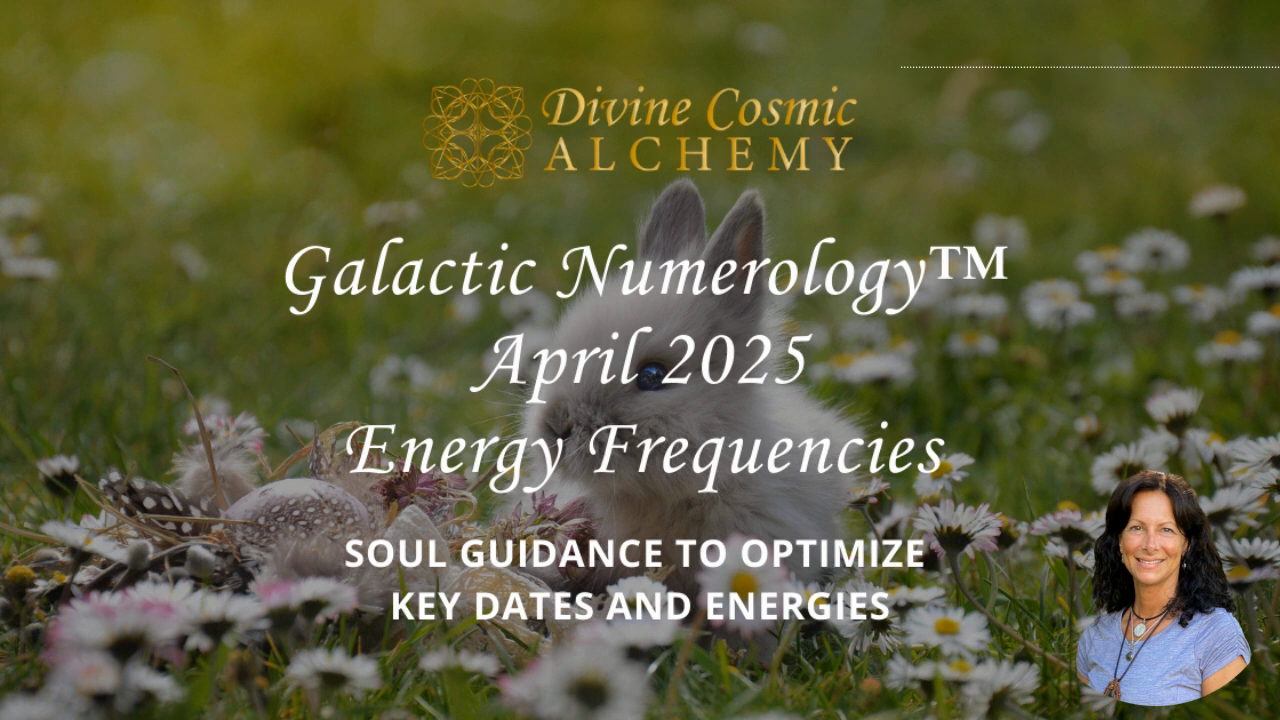 Welcome To April 2025 Galactic Numerology邃 Energy Frequencies