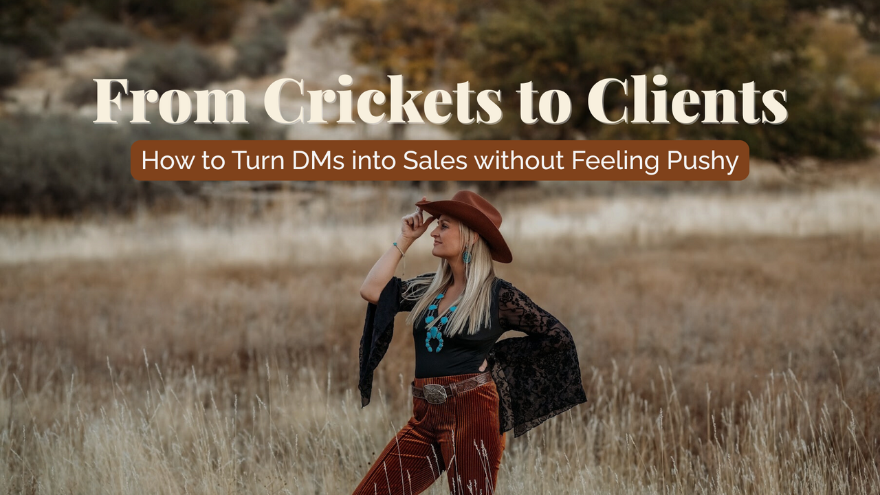 From Crickets to Clients How to Turn DMs Into Sales Without Feeling Pushy