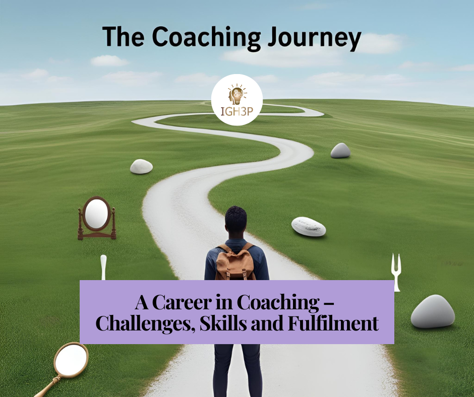 A Career in Coaching – Challenges, Skills and Fulfilment - IGH3P