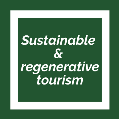 Sustainable & regenerative tourism