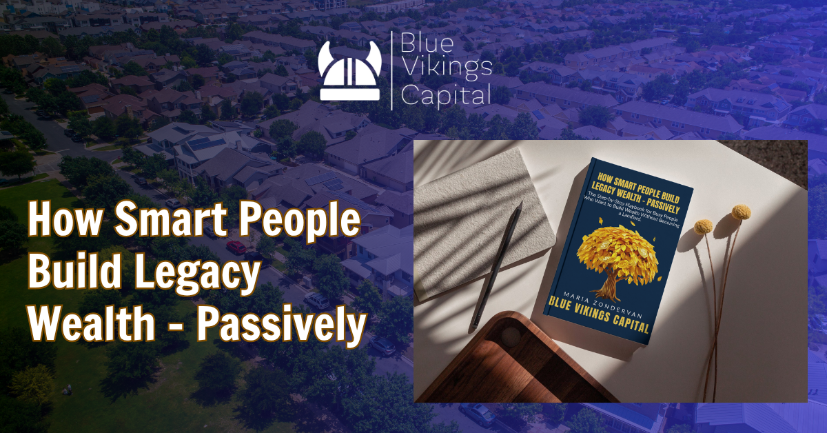 How Smart People Build Legacy Wealth - Passively