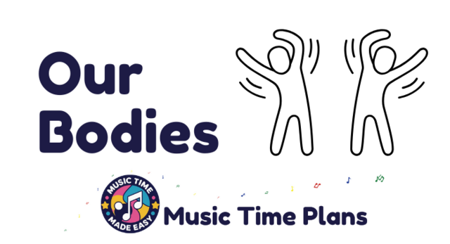 Our Bodies music time plans