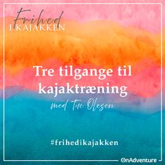 Frihed i Kajakken - 012 Tre tilgange til Kajaktræning - Cover