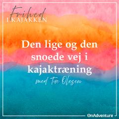Frihed i Kajakken - Den lige og den snoede vej i kajaktræning_1