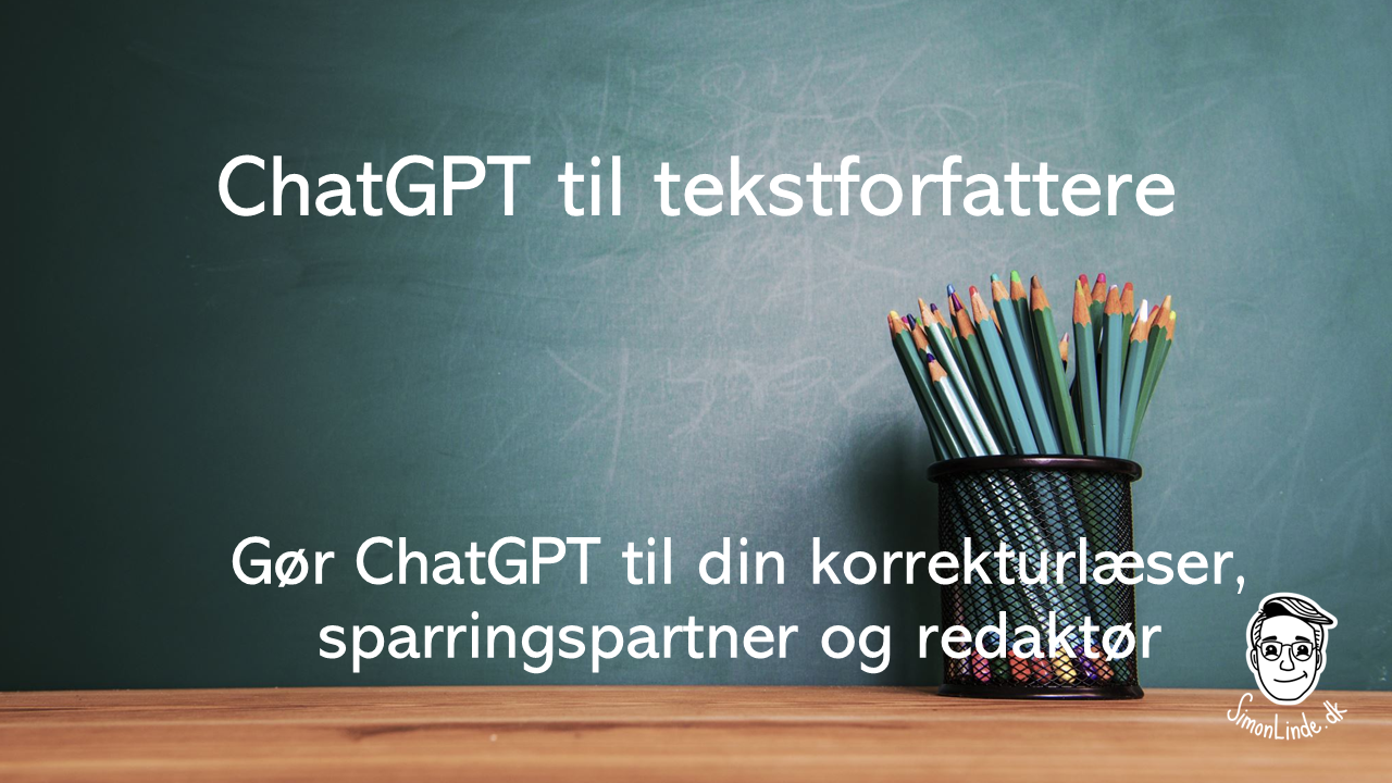 ChatGPT til tekstforfattere – Simon Linde 18. feb 2025