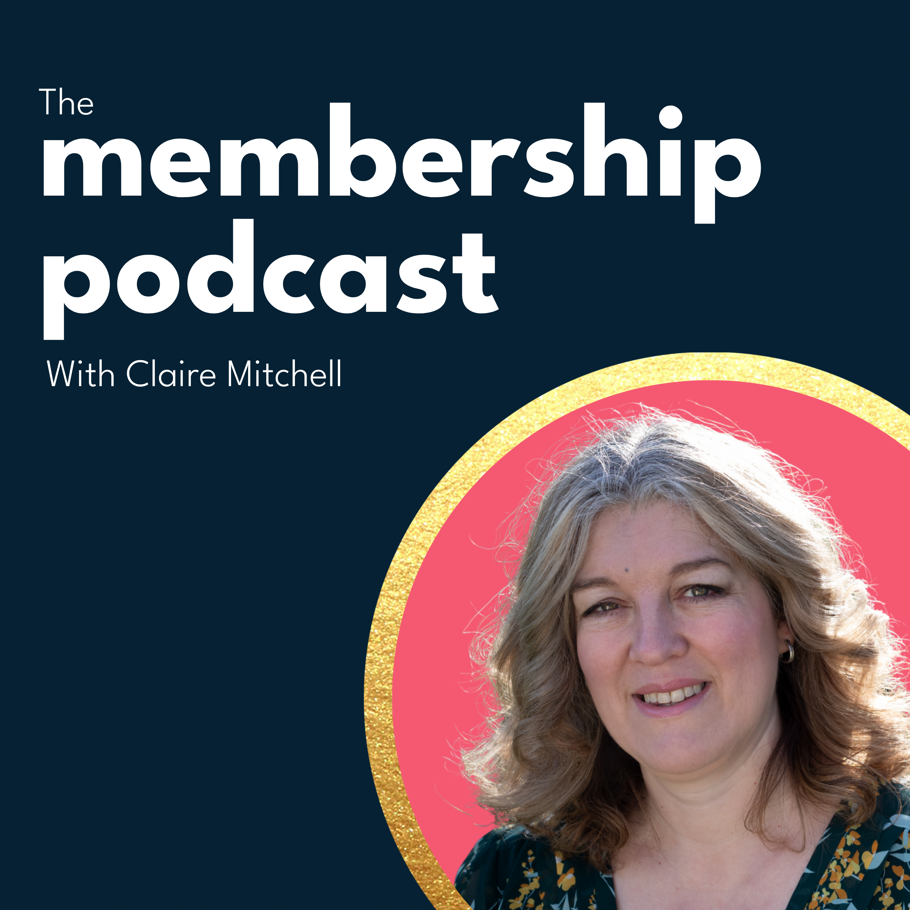 THE MEMBERSHIP PODCAST