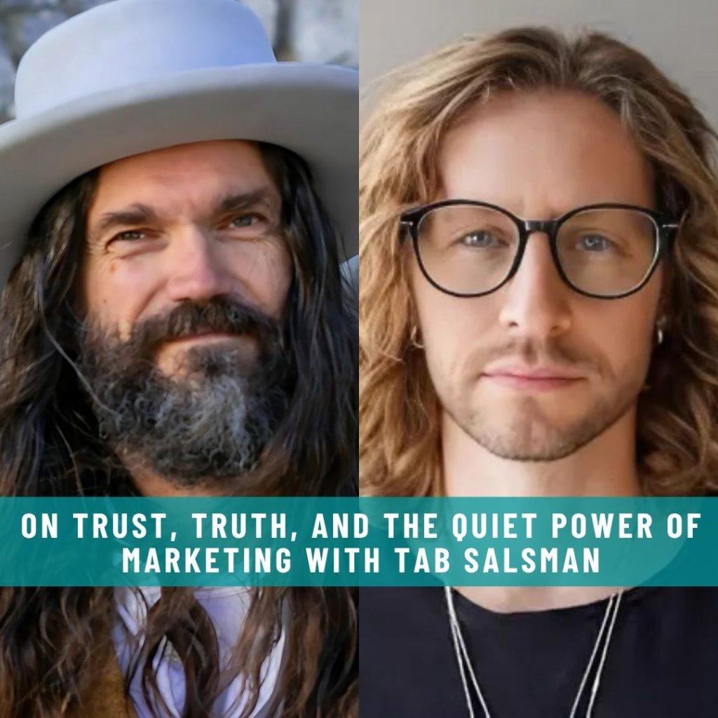 Website-Interview-On-Trust-Truth-and-the-Quiet-Power-of-Marketing-With-Tab-Salsman-1024x1024