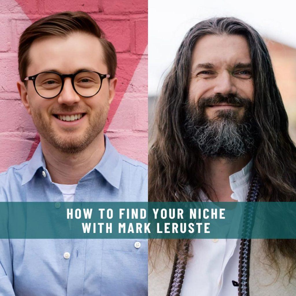 Website-Interview-How-to-find-your-niche-with-Mark-Leruste-1024x1024