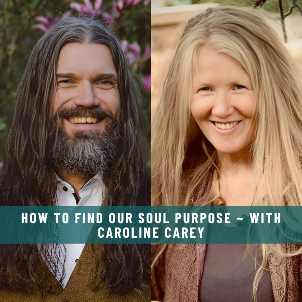 Website-Interview-How-To-Find-our-SOUL-Purpose-with-Caroline-Carey-1024x1024
