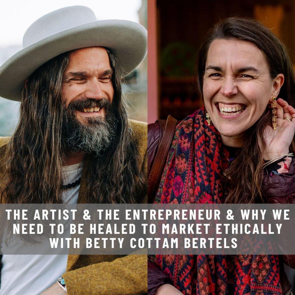 Website-Interview-The-Artist-The-Entrepreneur-Why-We-Need-to-be-Healed-to-Market-Ethically-With-Betty-Cottam-Bertels--1024x1024