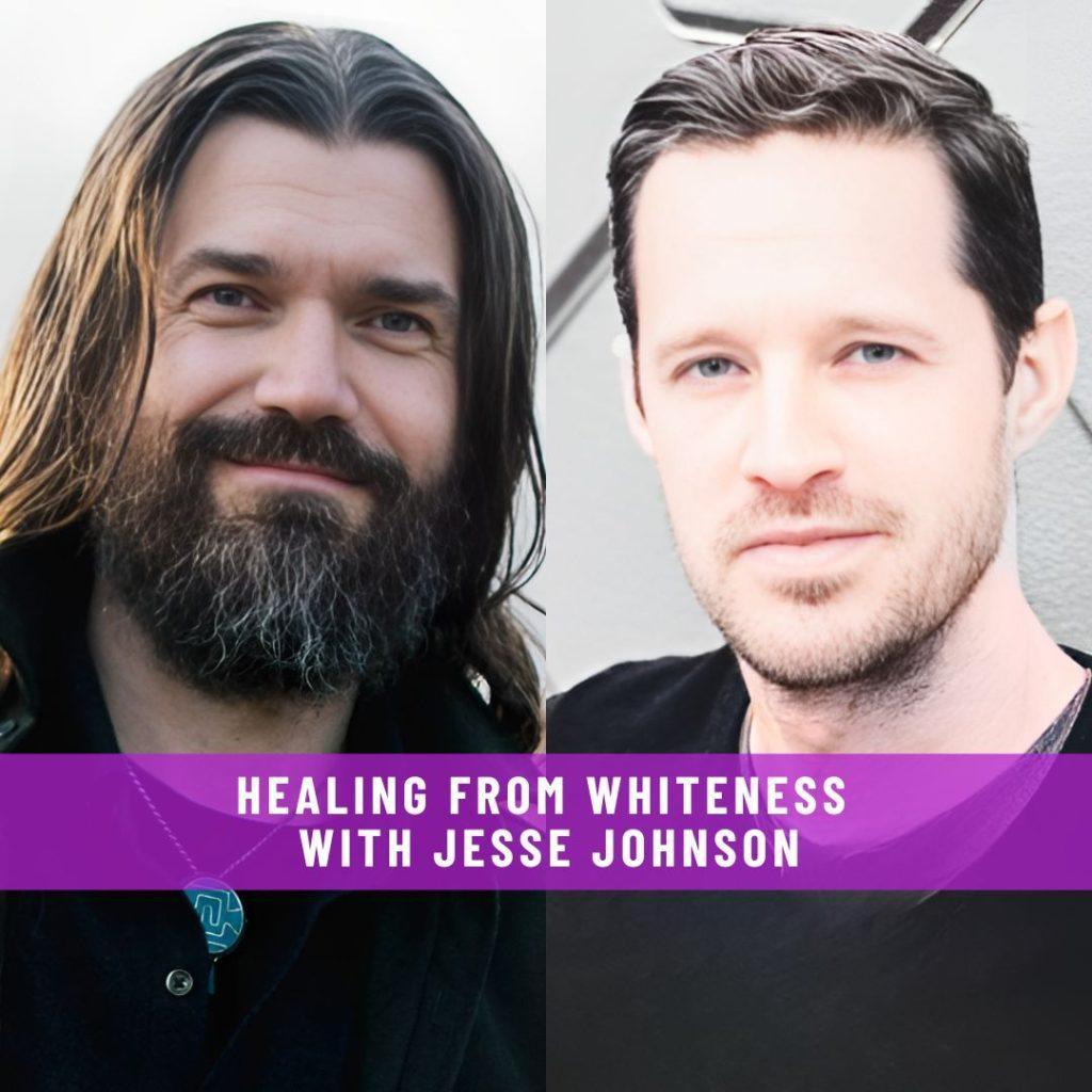 Website-Interview-Healing-From-Whiteness-with-Jesse-Johnson-1-1024x1024