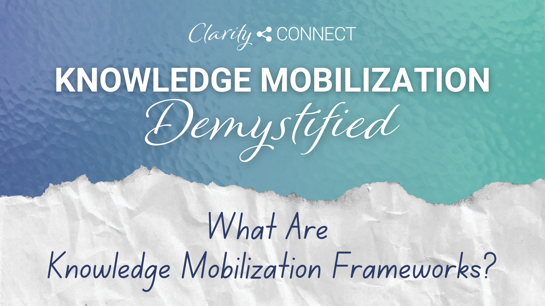 Knowledge Mobilization Demystified - What Are Knowledge Mobilization Frameworks