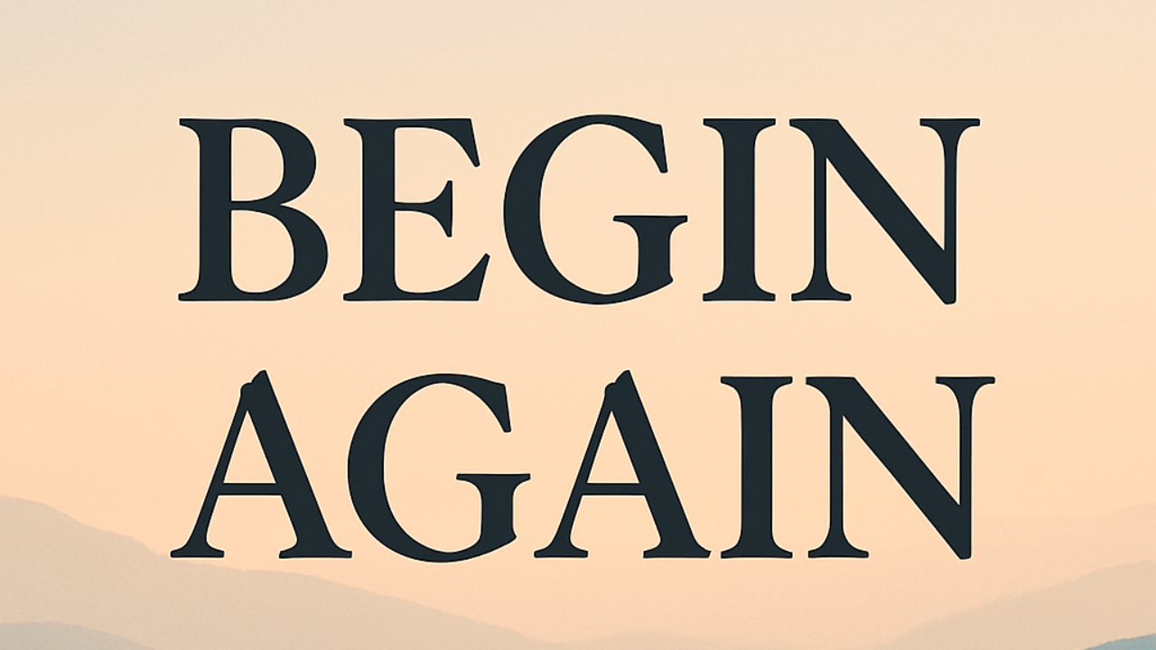 The Power of Beginning Again: A Practice for Peace and Transformation ...
