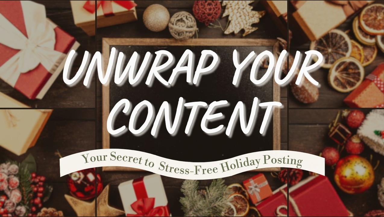 Unwrap Your Content