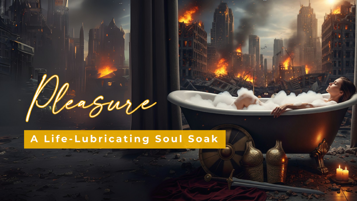 Church of Tara - PLEASURE_ A Life-Lubricating Soul Soak - Reclaim pleasure as protest. Burn grind culture + resurrect your radiance in this soul-soaking $13 masterclass