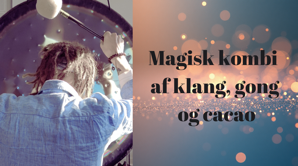 Magisk kombi af kalng, gong og cacao 