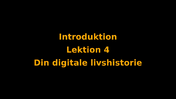 Intro lektion 4