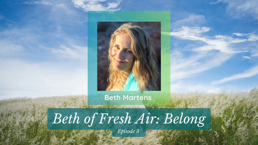 YT Ep 3 Belong Beth of Fresh Air