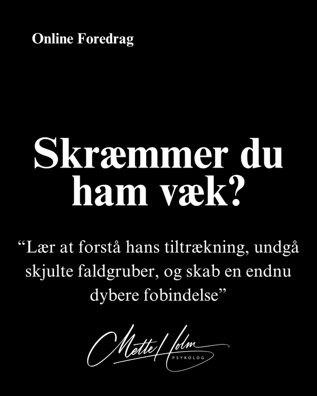 Skræmmer du ham væk?