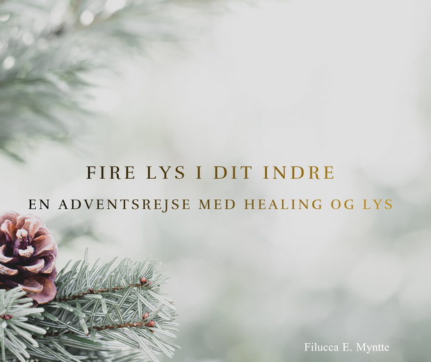 Fire lys i dit indre. En advents rejse. Filucca E. Myntte