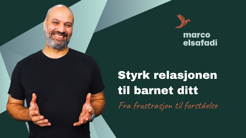 Card Image_Marco Elsafadi_Styrk relasjonen til barnet ditt