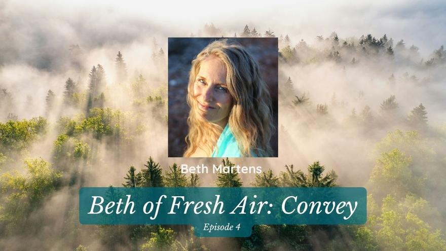 YT Ep 4 Convey - Beth of Fresh Air