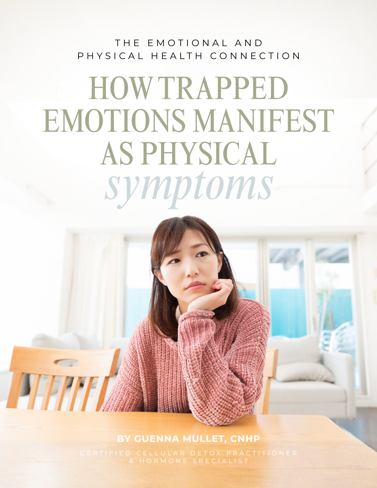 THE EMOTIONAL- PHYSICAL HEALTH CONNECTION HOW TRAPPED EMOTIONS MANIFEST AS PHYSICAL SYMPTOMS BY GUENNA