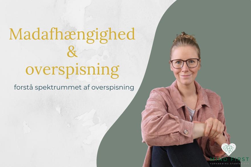 Lene Steinke, diætist og psykoterapeut bag Mind First, præsenterer blogindlægget: madafhængighed og overspisning