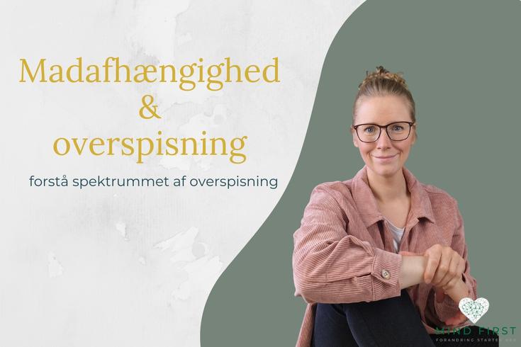 Lene Steinke, diætist og psykoterapeut bag Mind First, præsenterer blogindlægget: madafhængighed og overspisning