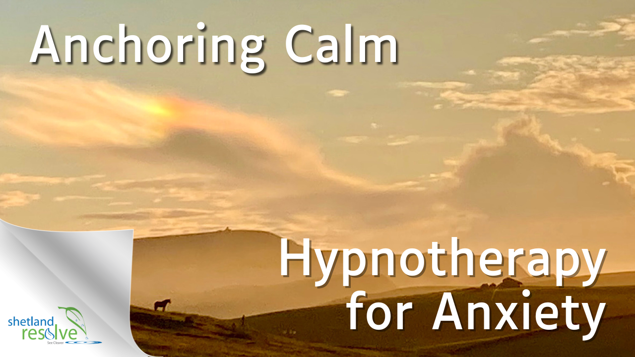 Anchoring Calm - hypnotherapy for anxiety