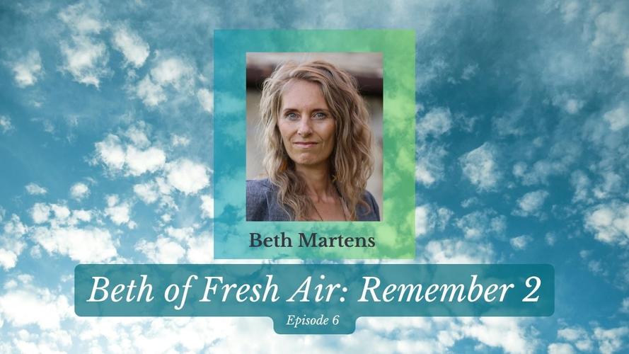 YT Ep 6 Beth of Fresh Air Remember 2