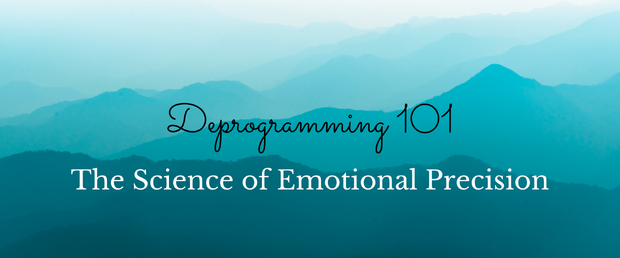 Deprogramming 101 - Science of Emotional Precision - Course Banner