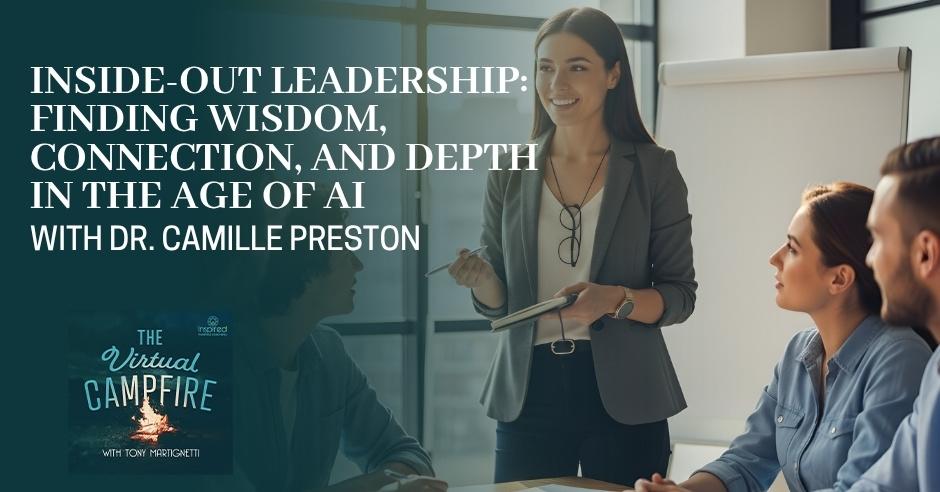 The Virtual Campfire | Dr. Camille Preston | Leadership