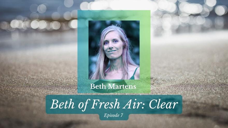 YT Ep 7 Clear --Beth of Fresh Air
