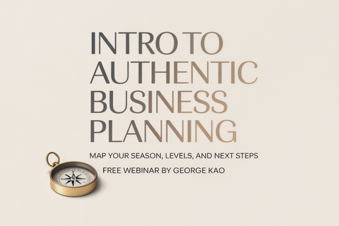 Intro to Authentic Business Planning -- Map Your Season, Levels, and Next Steps